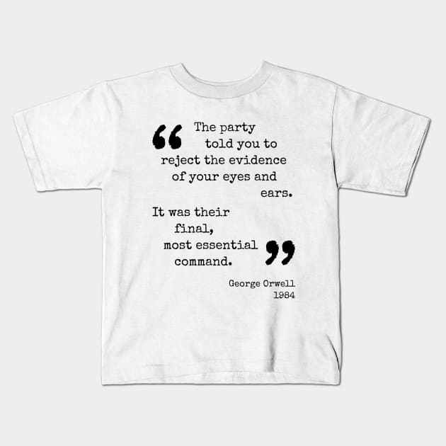 George Orwell Quote Kids T-Shirt by JoannaPearson